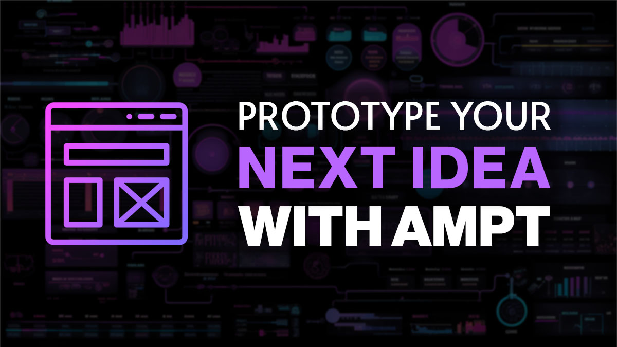 Prototype your next idea with Ampt